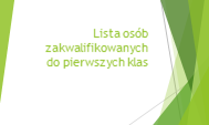 Lista przyjętych do klas pierwszych Technikum Leśnego im. Polskiego Towarzystwa Leśnego